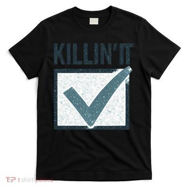 Killin' It T-Shirt