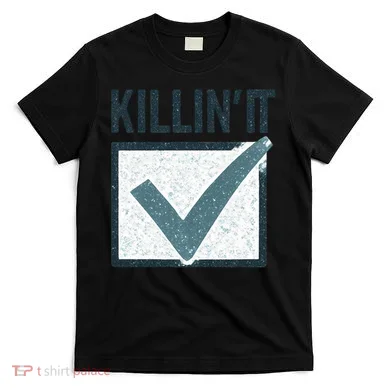 Killin' It T-Shirt