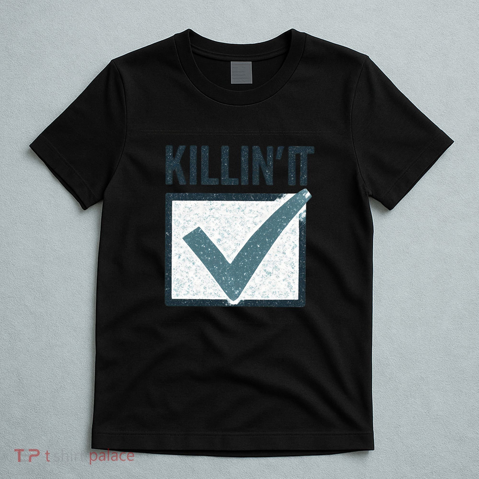 Killin' It T-Shirt