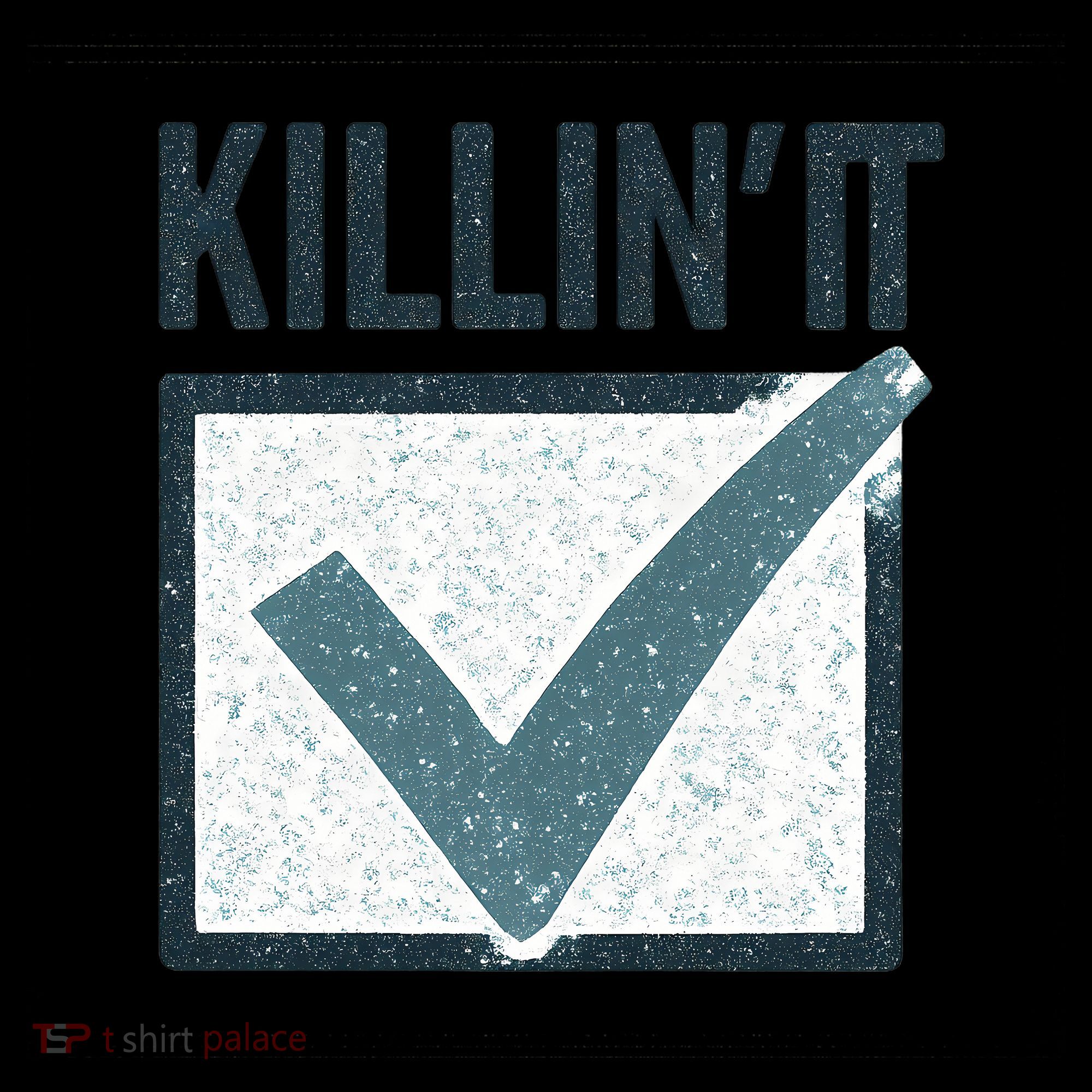 Killin' It T-Shirt