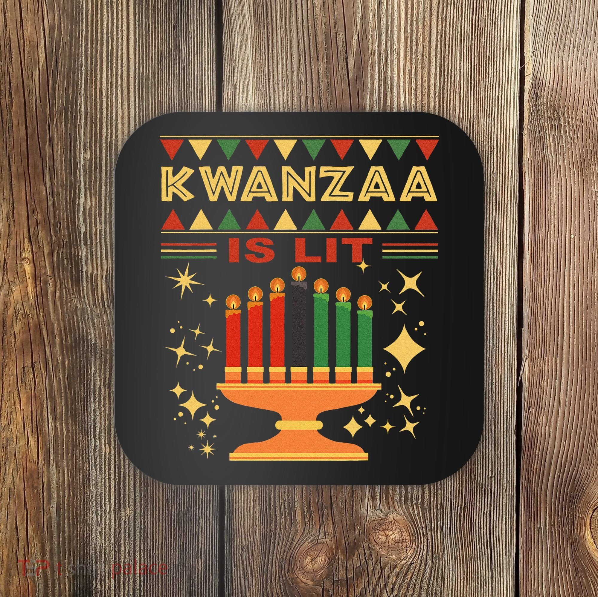 Kwanzaa Is Lit Coaster