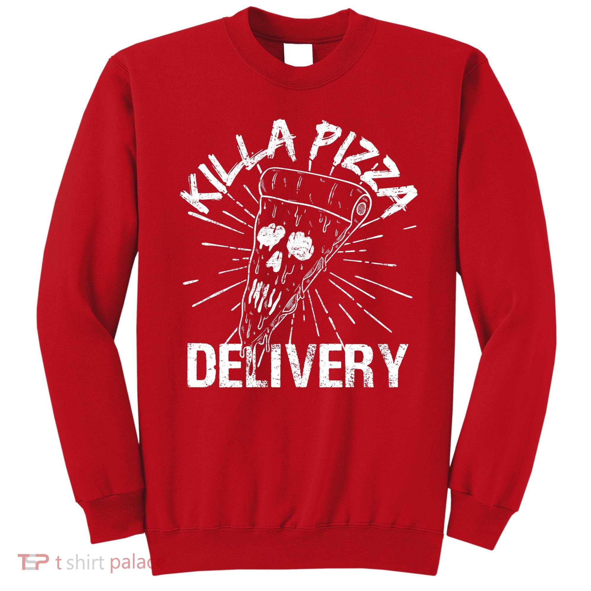 Killa Pizza Delivery Sweatshirt