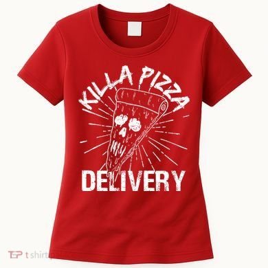 Killa Pizza Delivery Women's T-Shirt