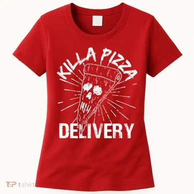 Killa Pizza Delivery Women's T-Shirt