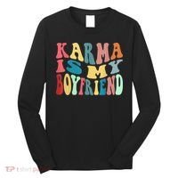 Karma Is My Boyfriend Karma Is Cat Funny Sarcastic Music Long Sleeve Shirt thumb 0