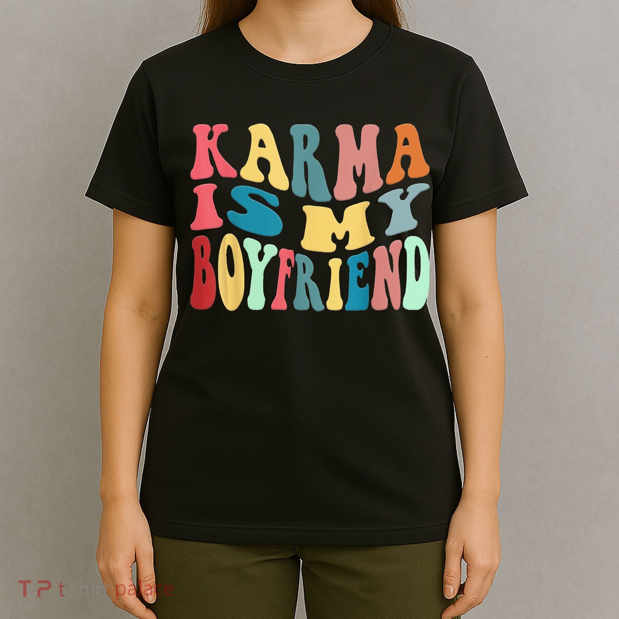 Karma Is My Boyfriend Karma Is Cat Funny Sarcastic Music T-Shirt