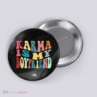 Karma Is My Boyfriend Karma Is Cat Funny Sarcastic Music Button thumb 0