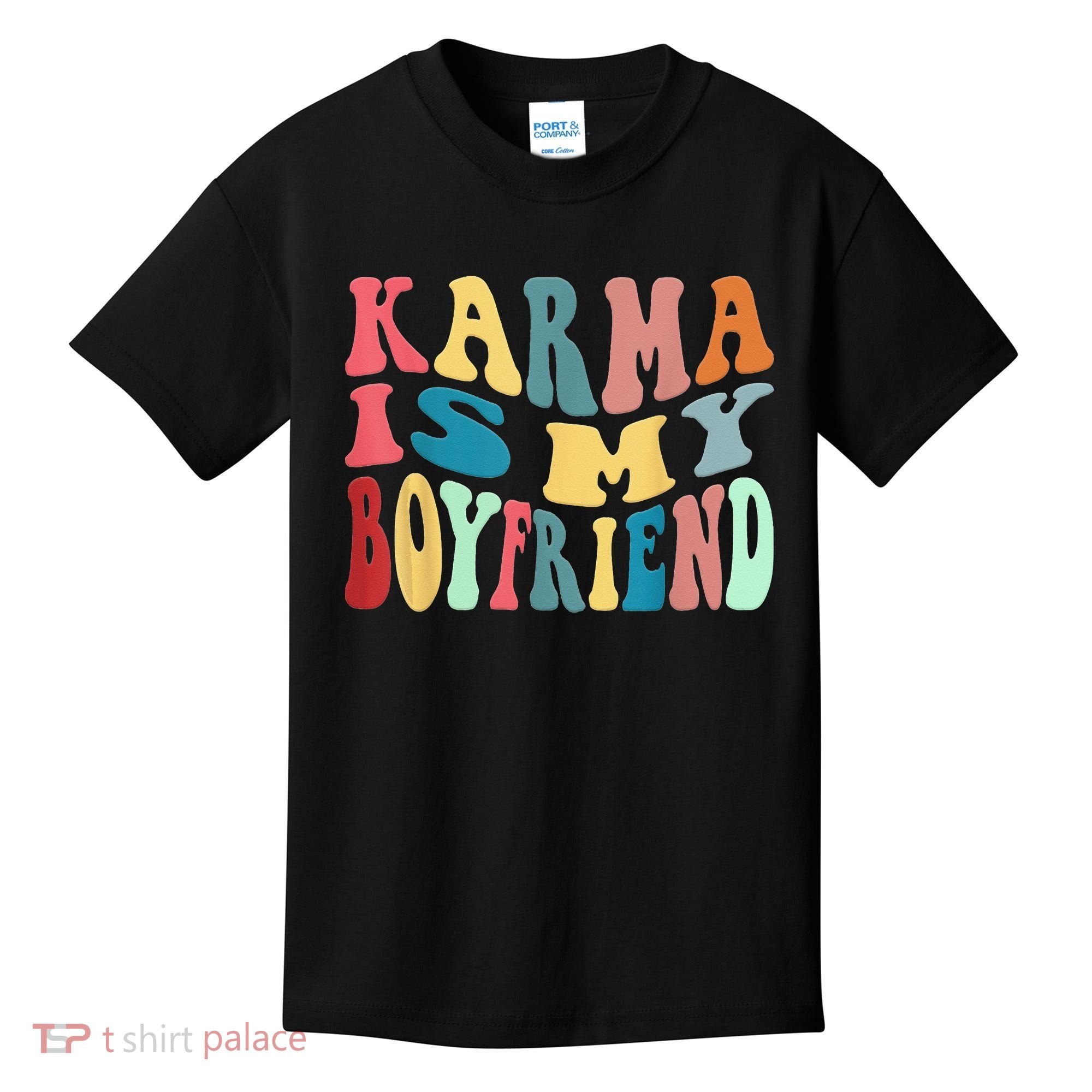 Karma Is My Boyfriend Karma Is Cat Funny Sarcastic Music Kids T-Shirt