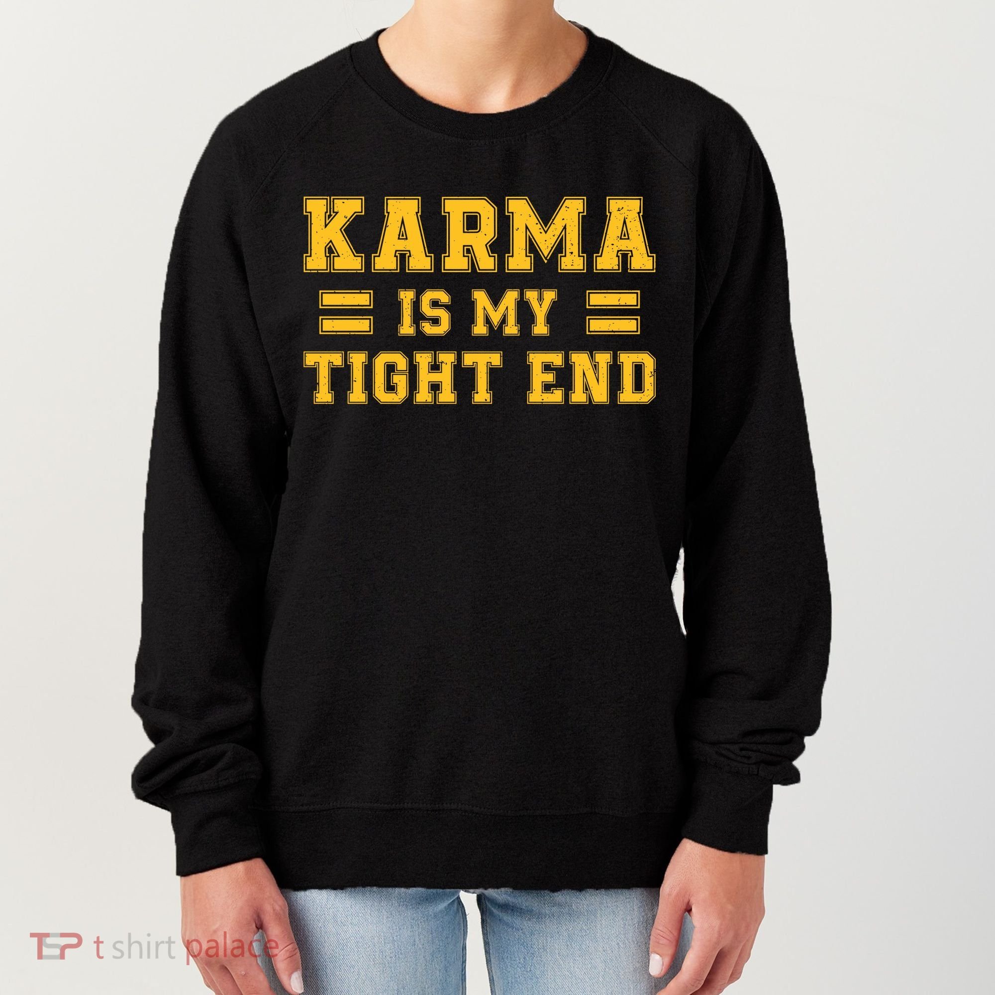 Karma Is My Tight End Women's Sweatshirt