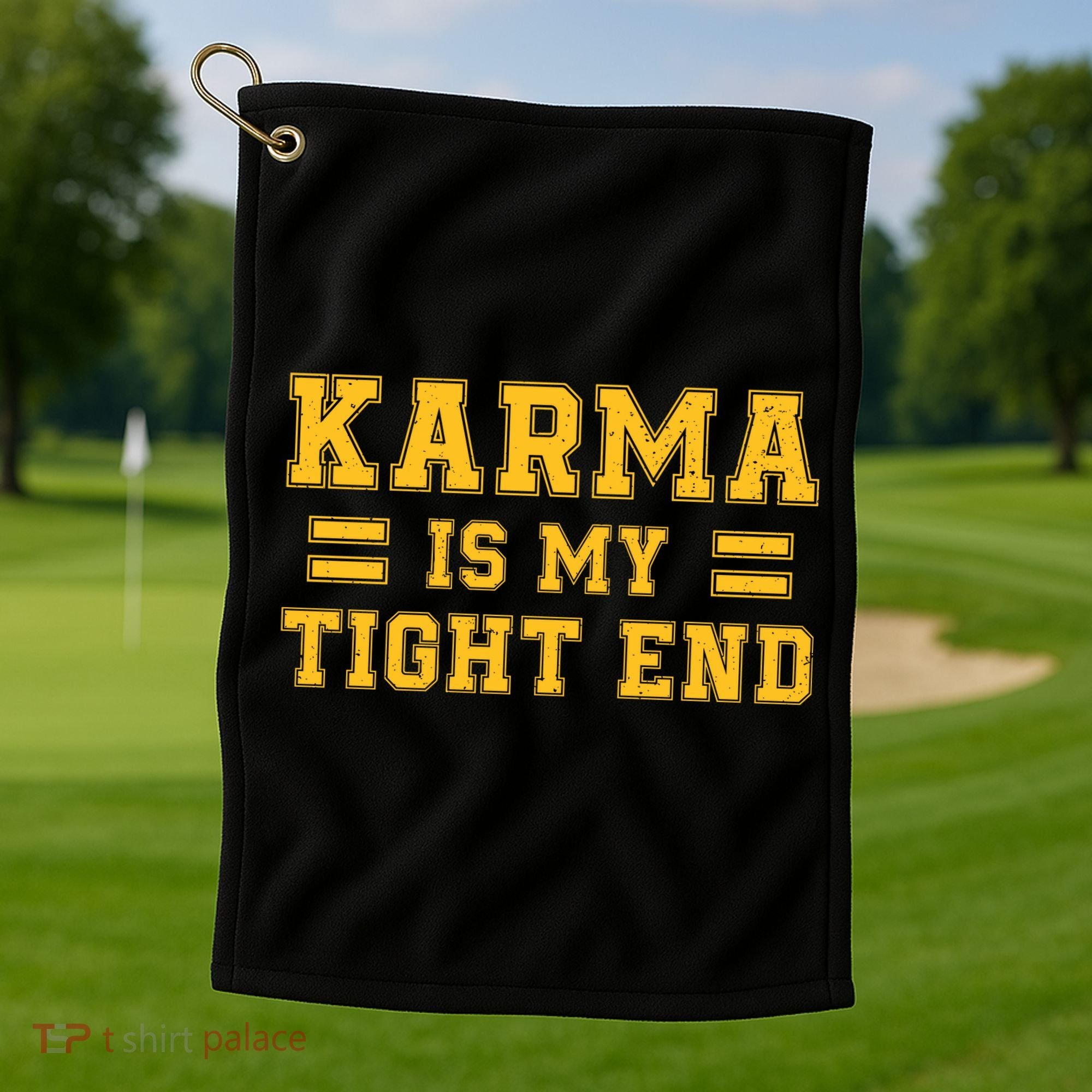Karma Is My Tight End Golf Towel