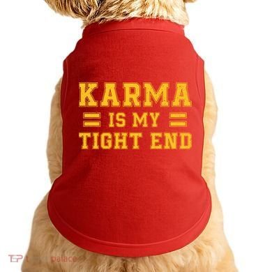 Karma Is My Tight End Doggie Tank