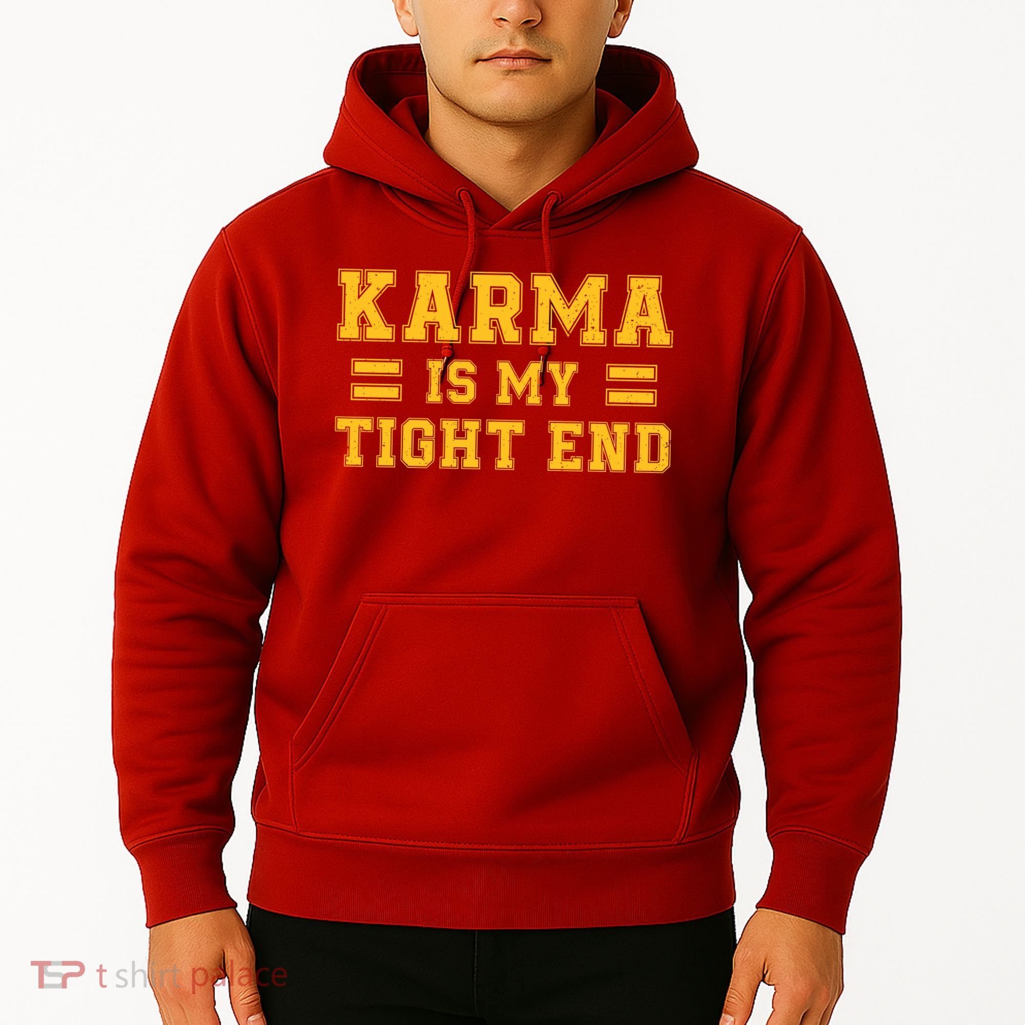 Karma Is My Tight End Hoodie