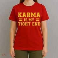 Karma Is My Tight End T-Shirt thumb 4