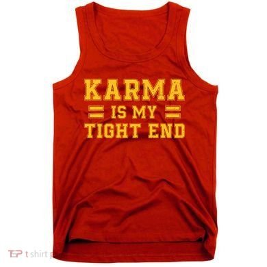 Karma Is My Tight End Tank Top