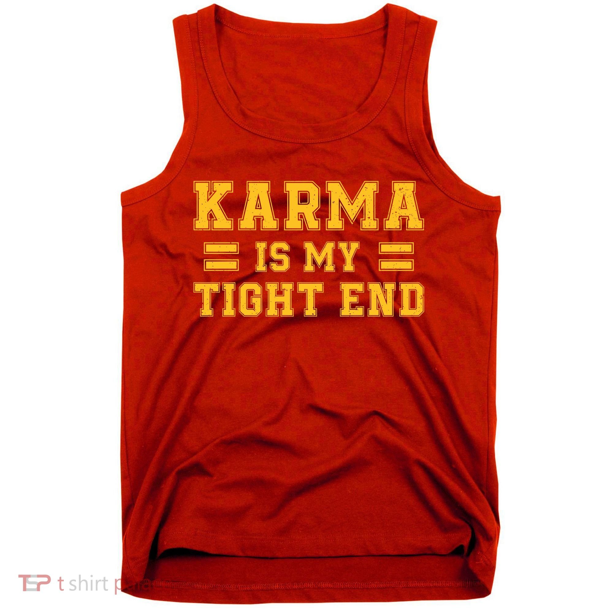 Karma Is My Tight End Tank Top