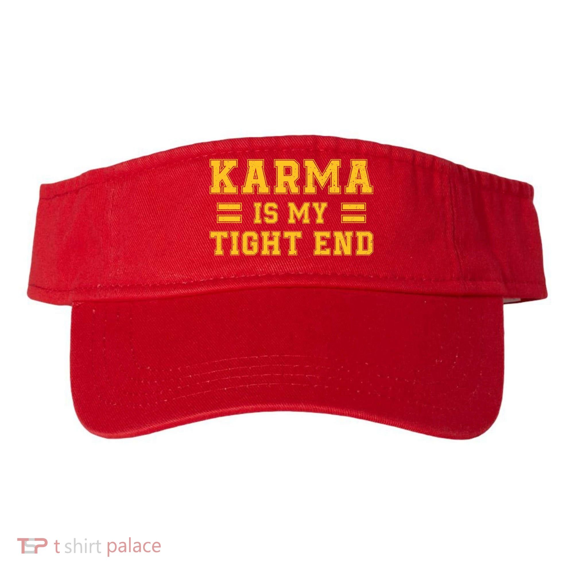 Karma Is My Tight End Visor