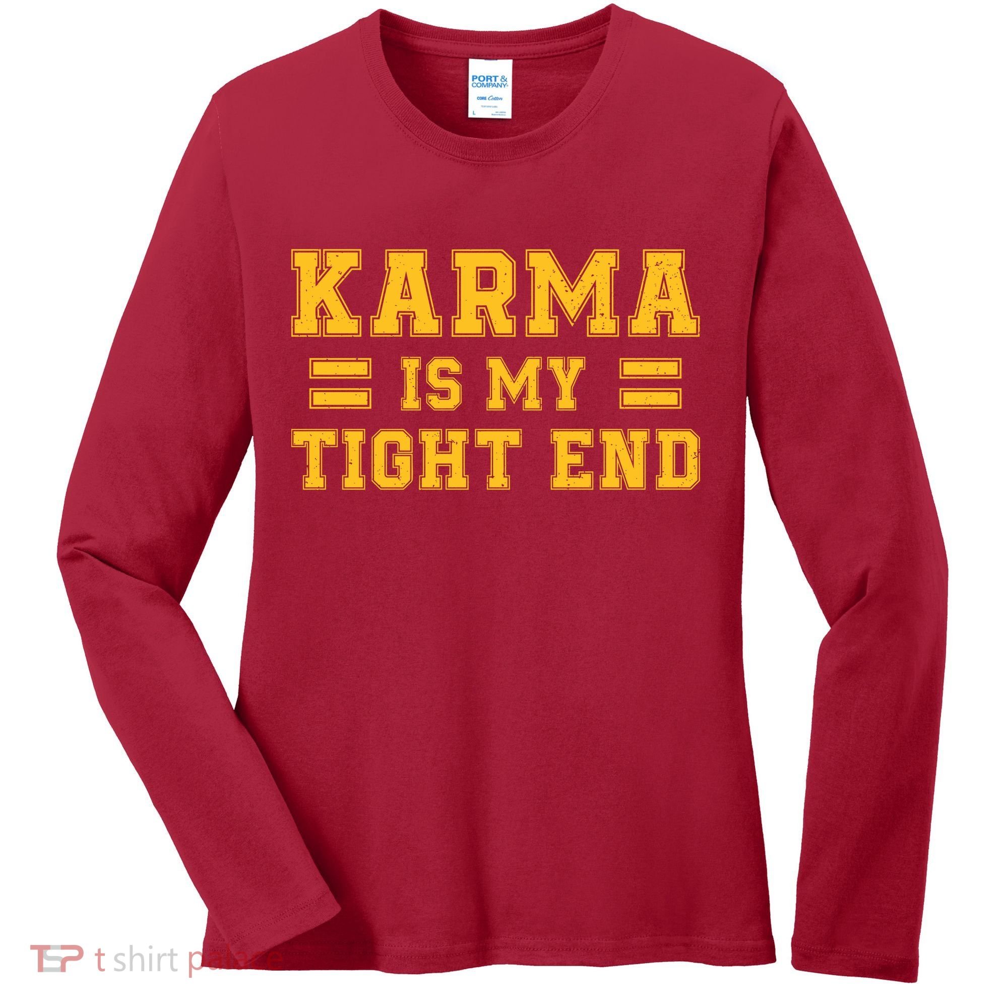 Karma Is My Tight End Women's Long Sleeve Shirt