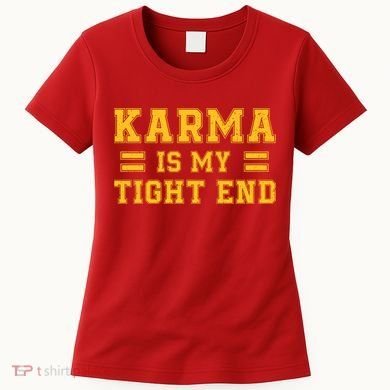Karma Is My Tight End Women's T-Shirt