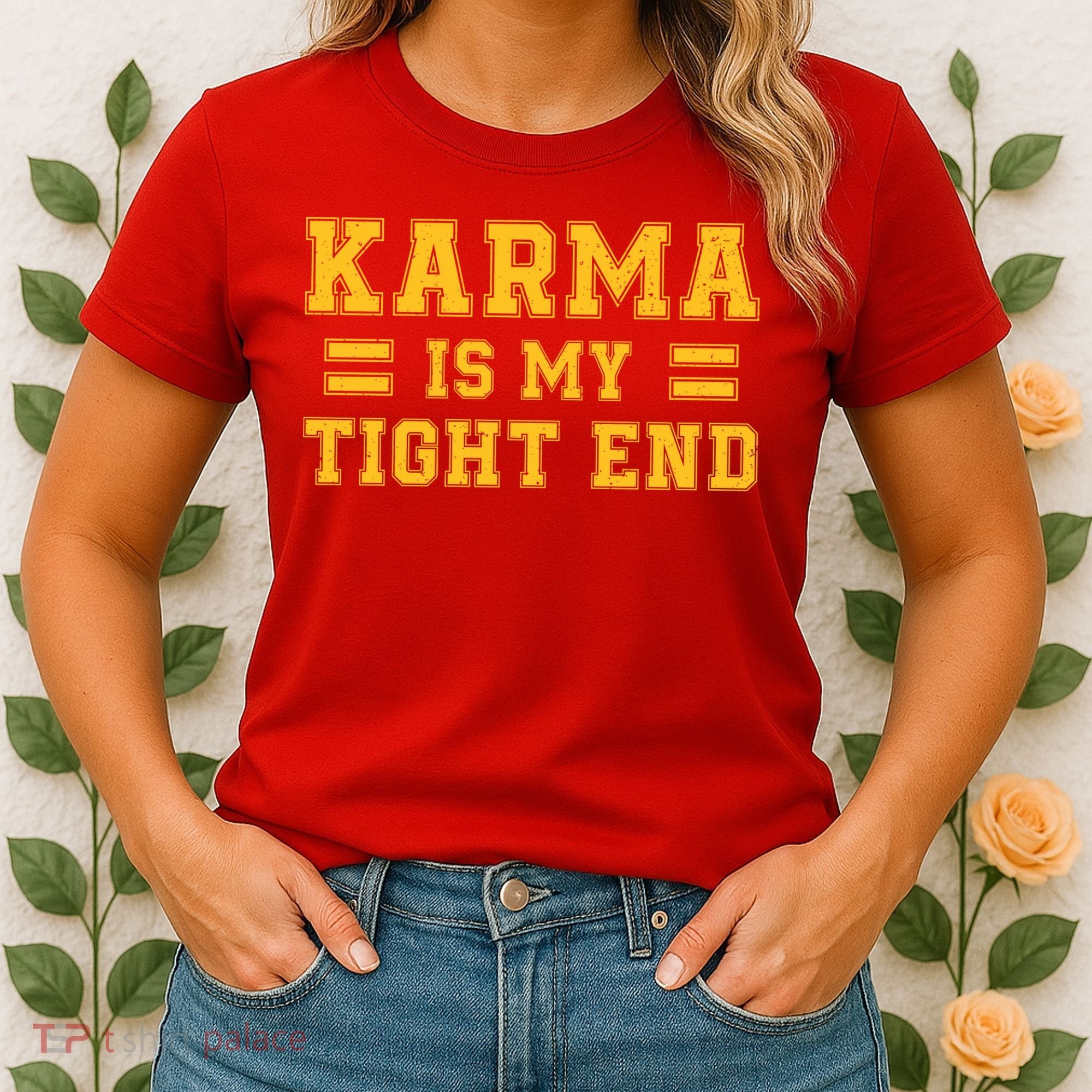 Karma Is My Tight End Women's T-Shirt