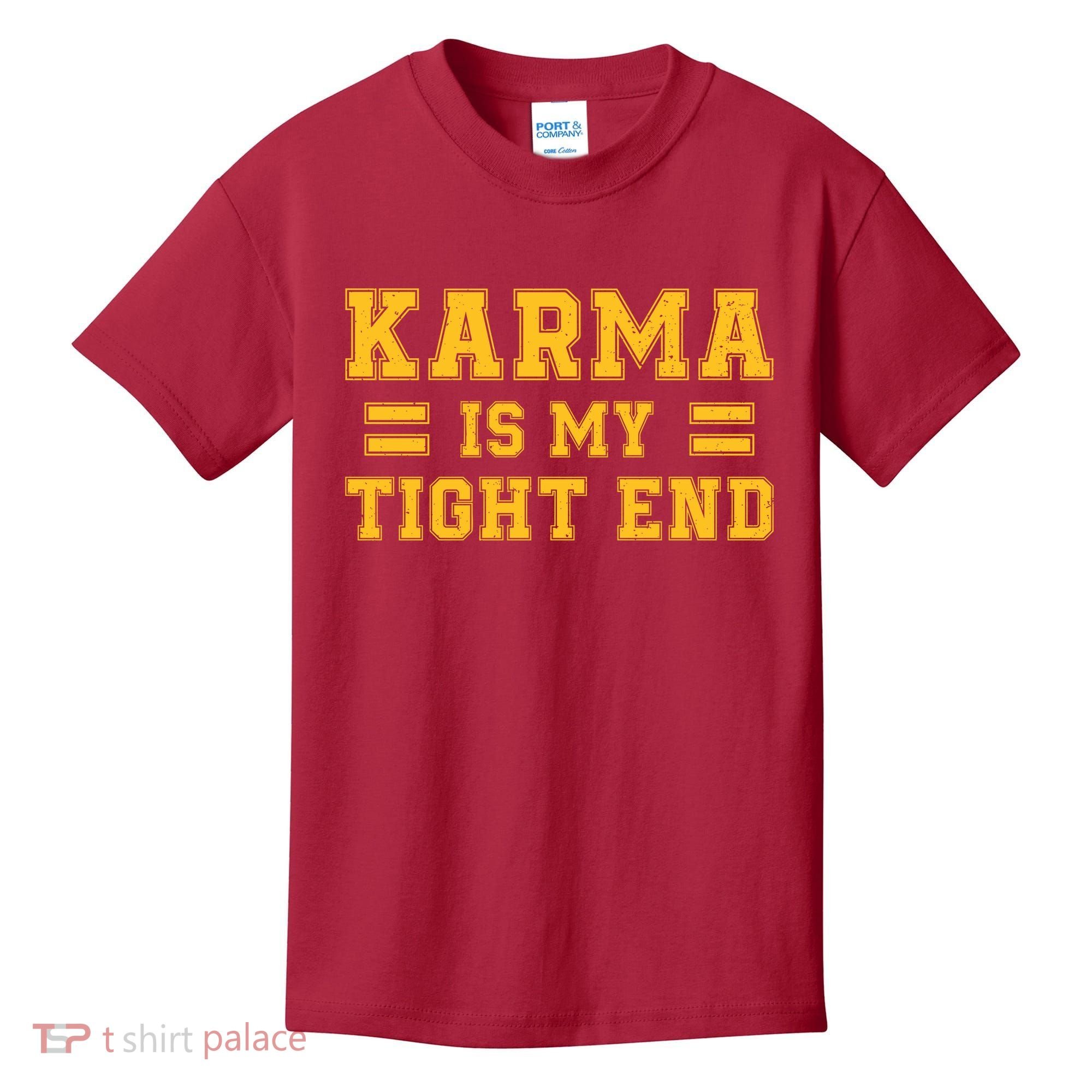 Karma Is My Tight End Kids T-Shirt