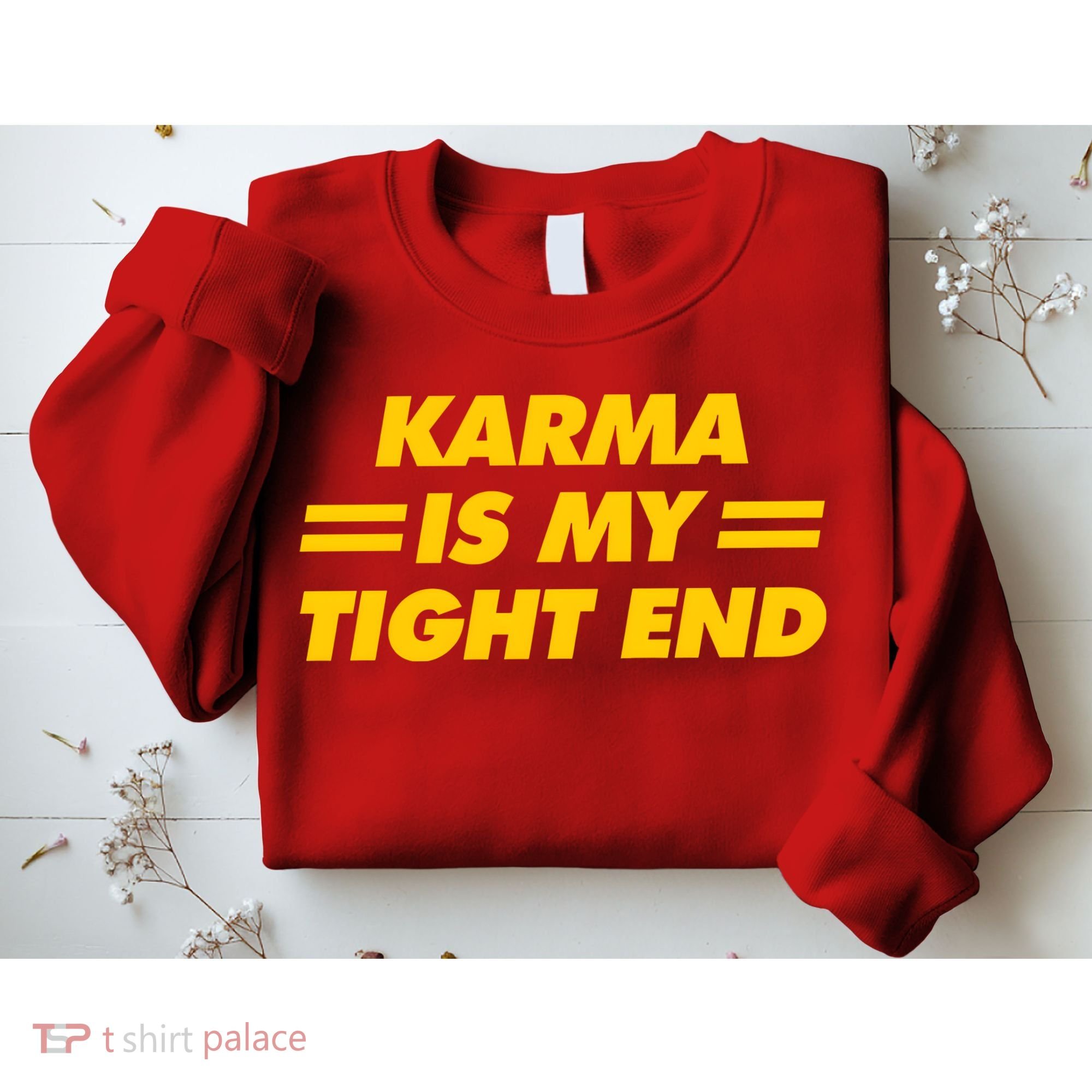 Karma Is My Tight End Kansas Football Sweatshirt