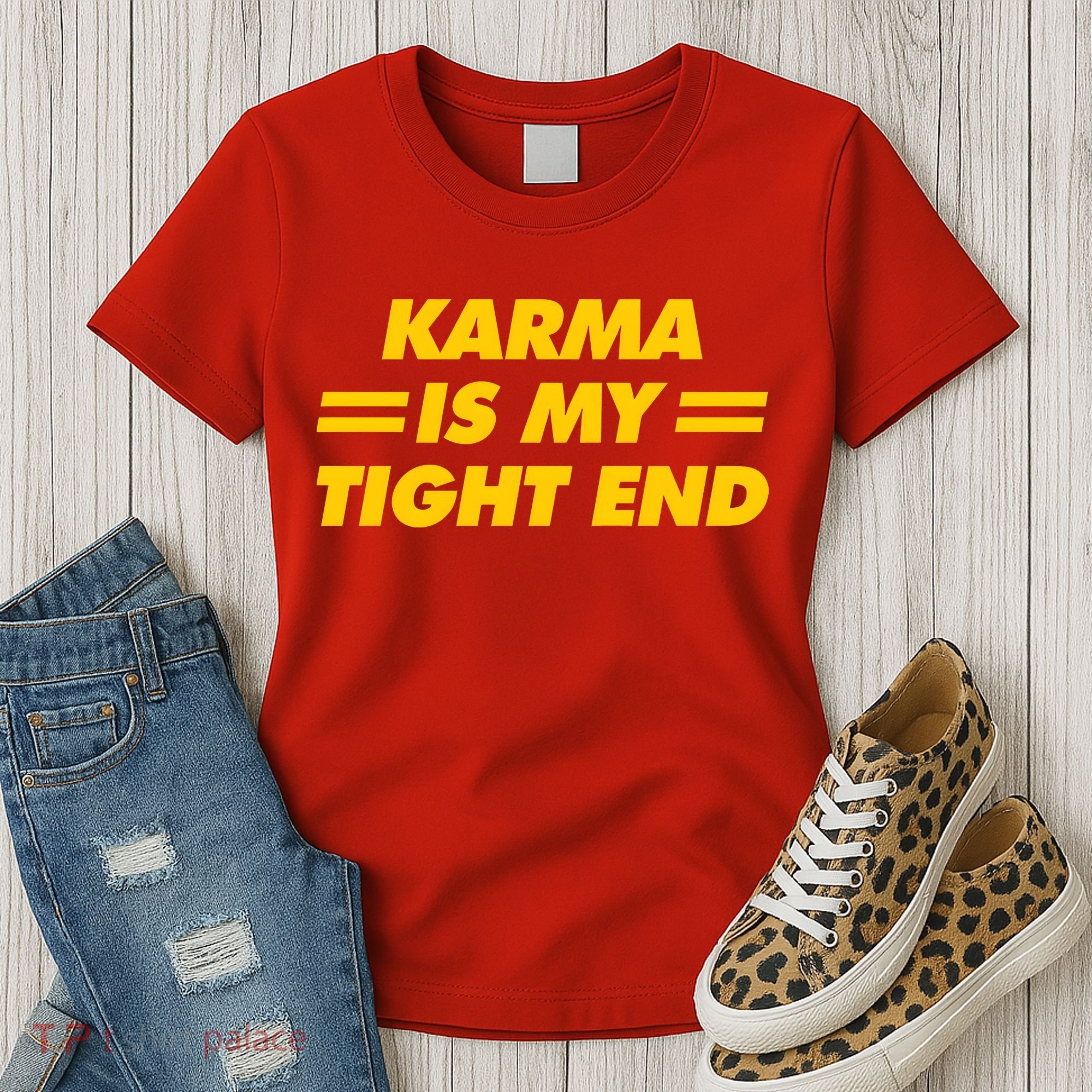 Karma Is My Tight End Kansas Football Women's T-Shirt