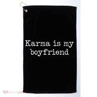 Karma Is My Boyfriend Funny Sarcastic Trendy Golf Towel thumb 0