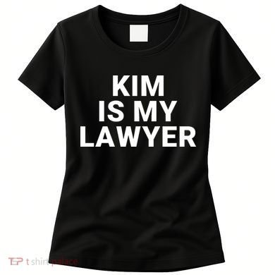 Kim Is My Lawyer 1 Women's T-Shirt