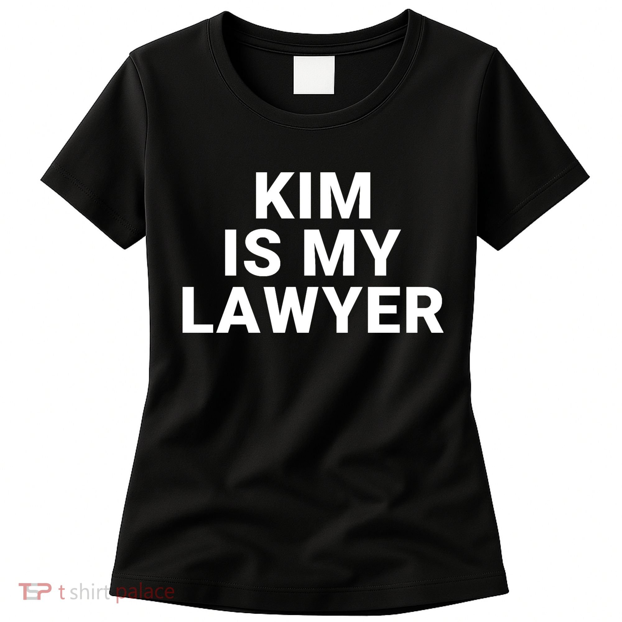Kim Is My Lawyer 1 Women's T-Shirt