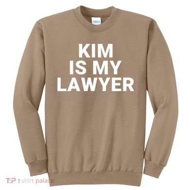 Kim Is My Lawyer 1 Sweatshirt