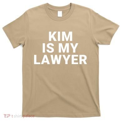 Kim Is My Lawyer 1 T-Shirt