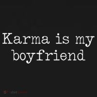 Karma Is My Boyfriend Funny Sarcastic Trendy T-Shirt thumb 7