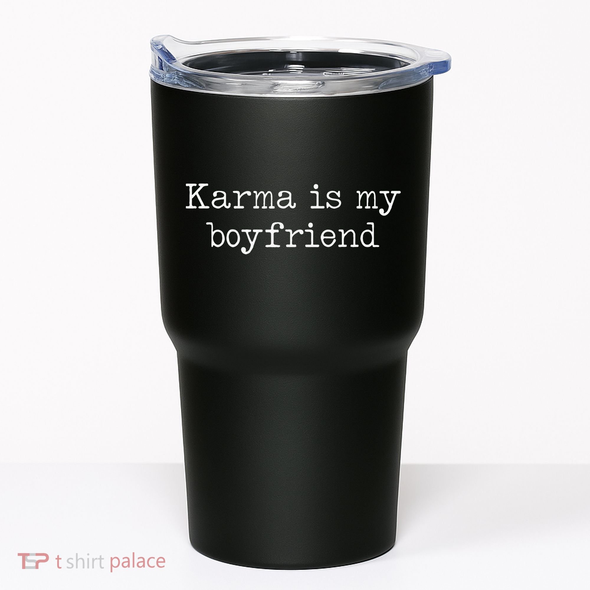 Karma Is My Boyfriend Funny Sarcastic Trendy Tumbler
