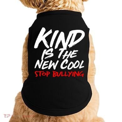 Kind Is The New Cool Stop Bullying Doggie Tank