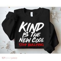 Kind Is The New Cool Stop Bullying Sweatshirt thumb 2