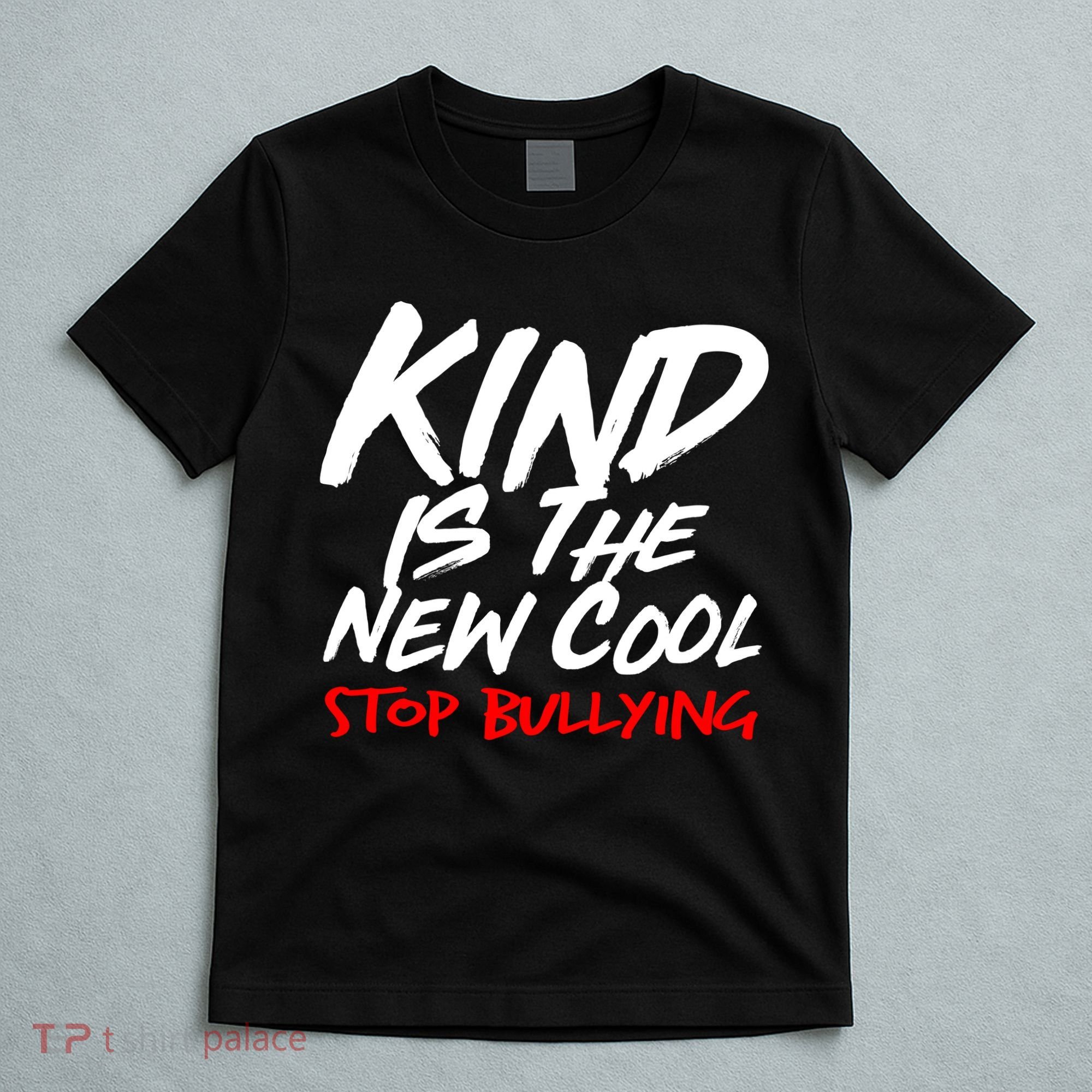 Kind Is The New Cool Stop Bullying T-Shirt