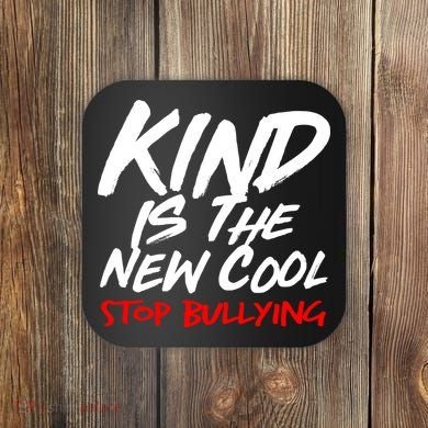 Kind Is The New Cool Stop Bullying Coaster