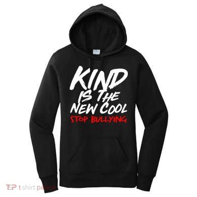 Kind Is The New Cool Stop Bullying Women's Hoodie