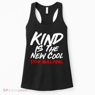 Kind Is The New Cool Stop Bullying Women's Tank Top