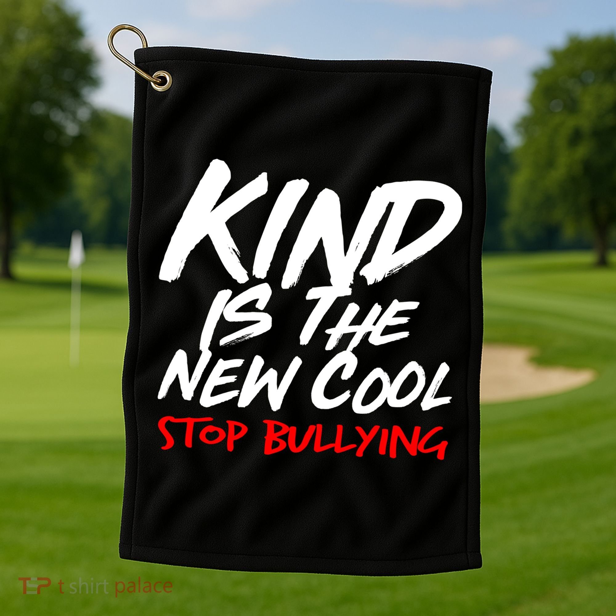 Kind Is The New Cool Stop Bullying Golf Towel