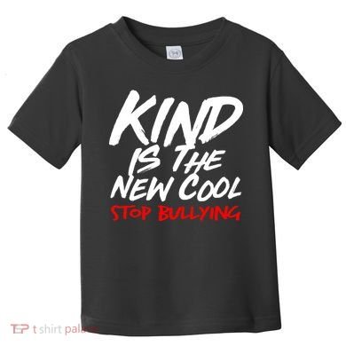Kind Is The New Cool Stop Bullying Toddler T-Shirt