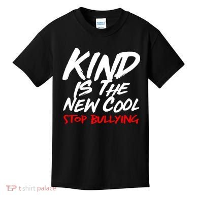 Kind Is The New Cool Stop Bullying Kids T-Shirt