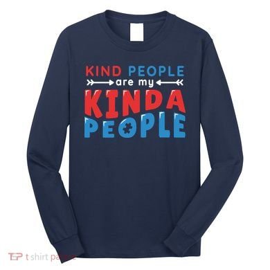 Kind People Are My Kinda People Autism Awareness Long Sleeve Shirt