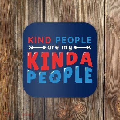 Kind People Are My Kinda People Autism Awareness Coaster