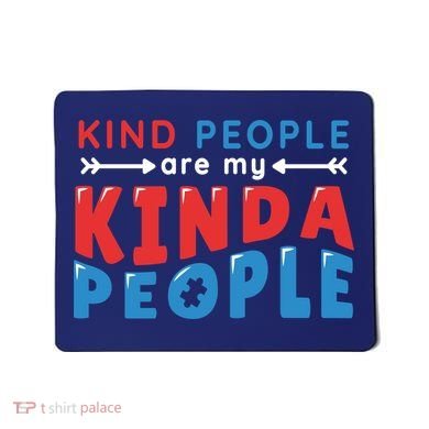 Kind People Are My Kinda People Autism Awareness Mousepad