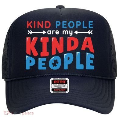 Kind People Are My Kinda People Autism Awareness Hat
