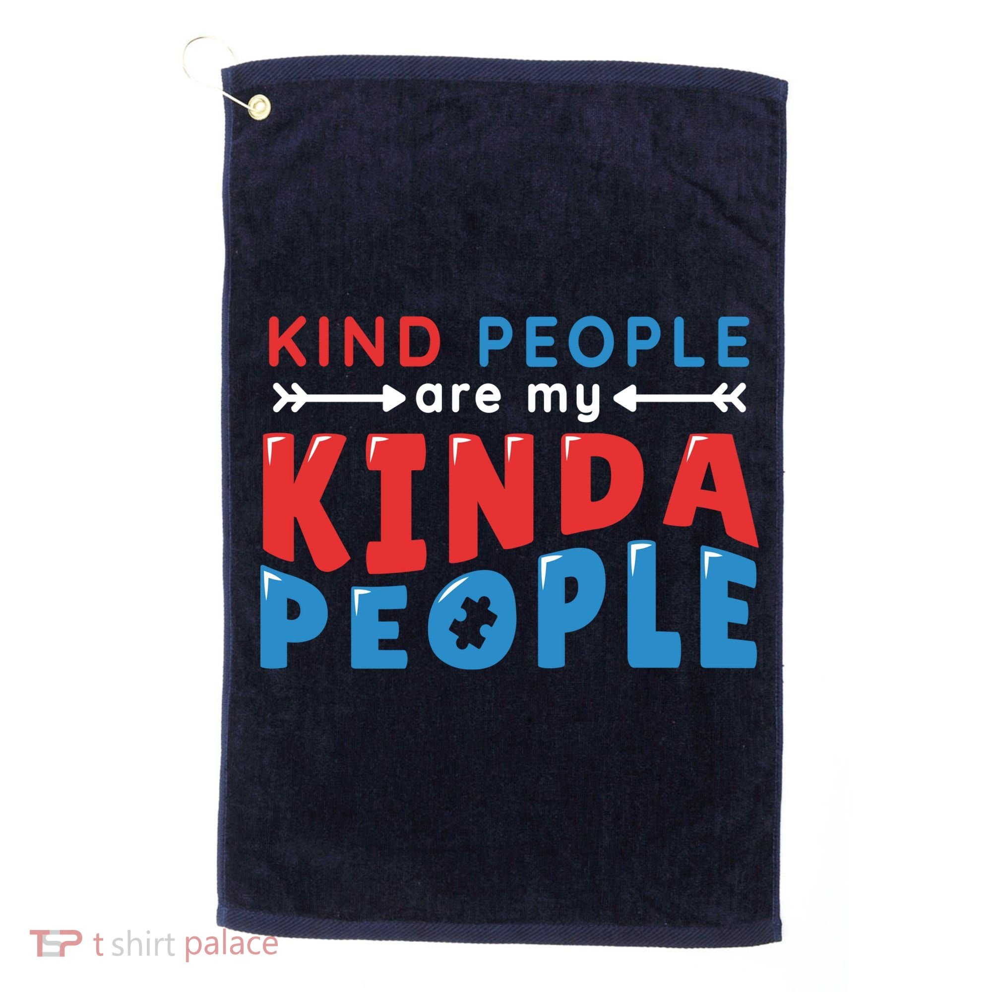 Kind People Are My Kinda People Autism Awareness Golf Towel