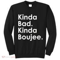 Kinda Bad Kinda Boujee Trendy Saying Text Logo Sweatshirt thumb 0