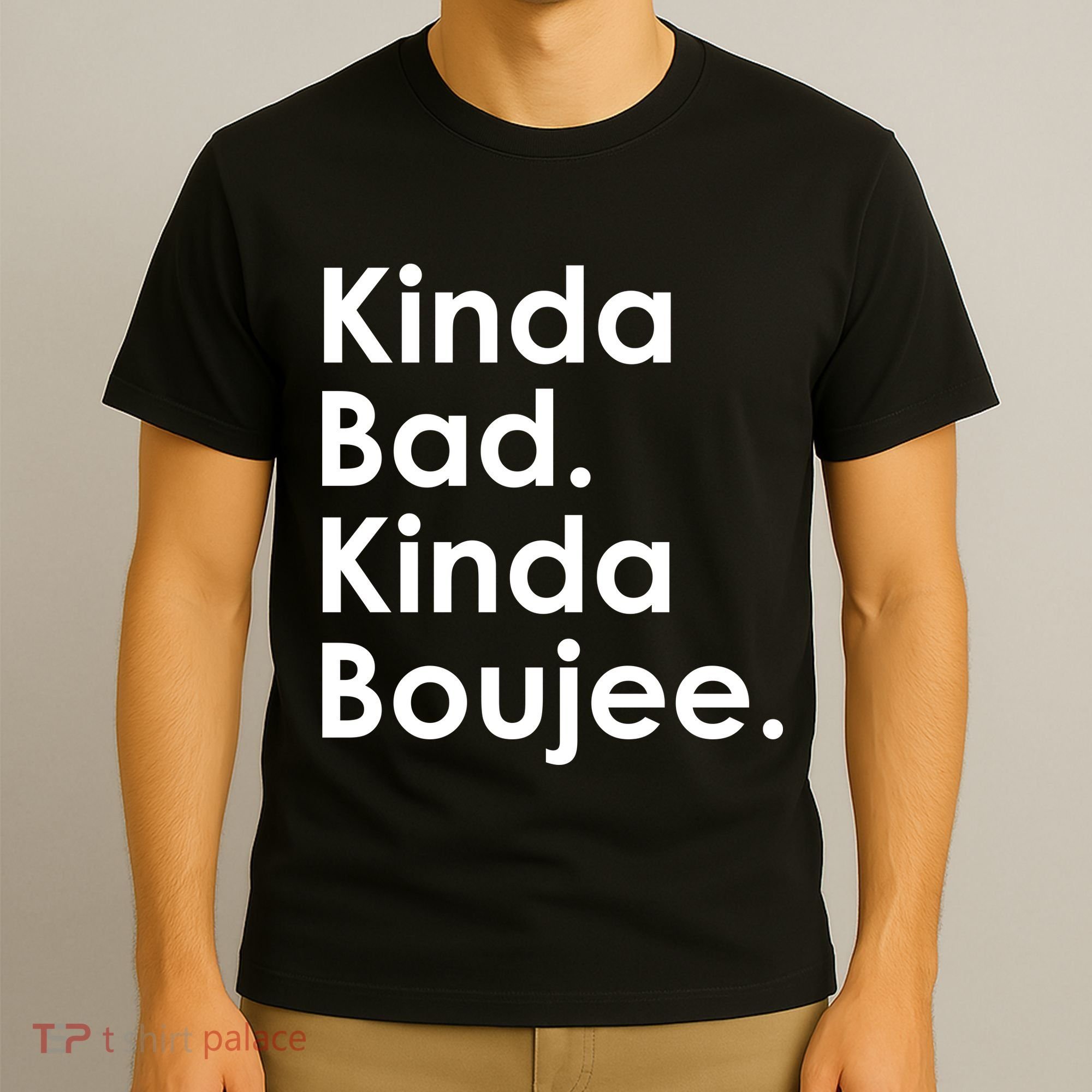 Kinda Bad Kinda Boujee Trendy Saying Text Logo T-Shirt
