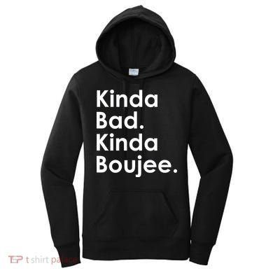 Kinda Bad Kinda Boujee Trendy Saying Text Logo Women's Hoodie